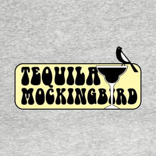 Tequila Mockingbird T-Shirt